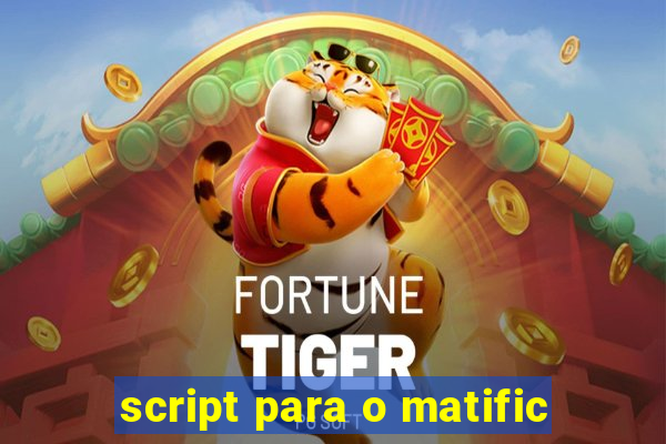 script para o matific